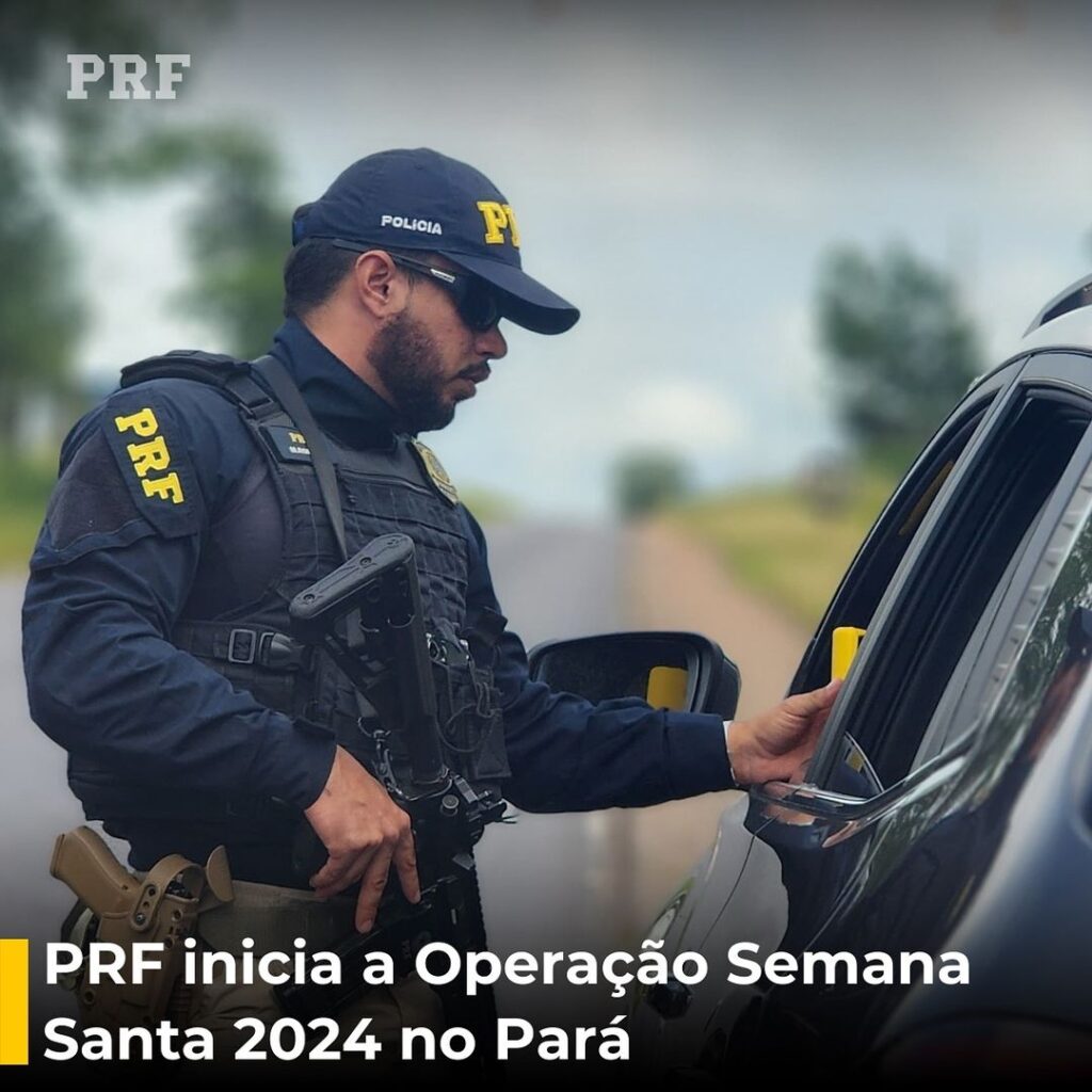 PRF inicia Operação Semana Santa no Pará