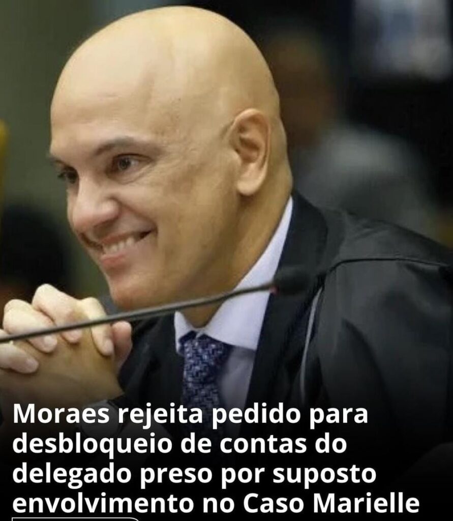 Moraes rejeita pedido para desbloqueio de contas do delegado preso por suposto envolvimento no Caso Marielle